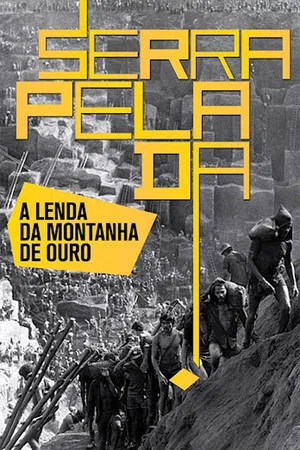 Постер: Serra Pelada: The Legend of the Gold Mountain