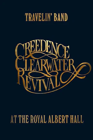 Постер: Travelin' Band: Creedence Clearwater Revival at the Royal Albert Hall