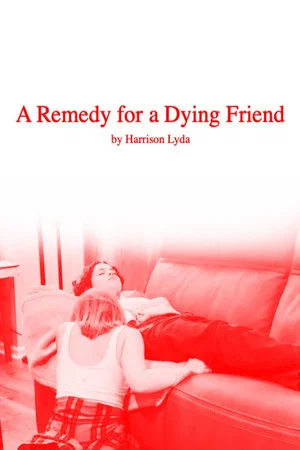Постер: A Remedy for a Dying Friend