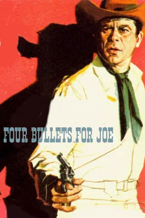 Постер: Four Bullets for Joe