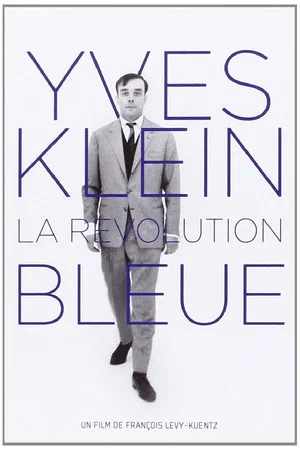 Постер: Yves Klein: The Blue Revolution