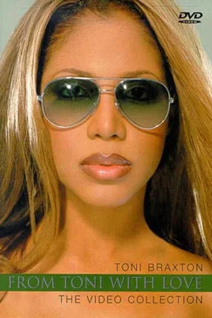 Постер: Toni Braxton - From Toni with Love... The Video Collection