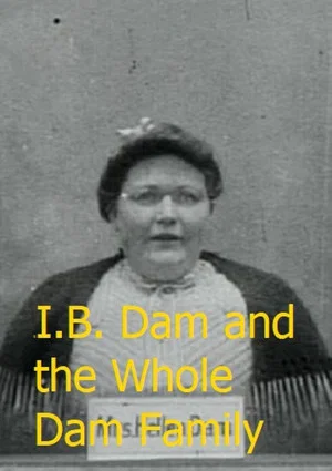 Постер: I.B. Dam and the Whole Dam Family