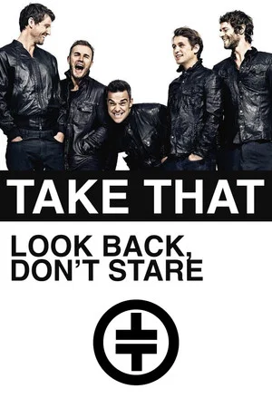 Постер: Take That: Look Back, Don't Stare