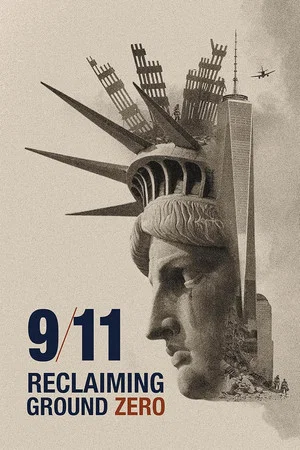 Постер: 9/11: Reclaiming Ground Zero