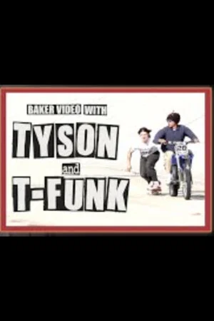 Постер: Baker Video with Tyson and T Funk