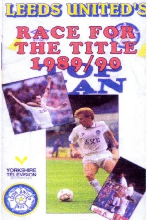 Постер: Leeds United's Race For The Title 1989/90