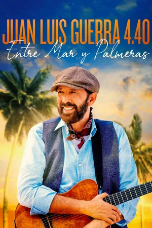 Постер: Juan Luis Guerra 4.40: Entre Mar y Palmeras