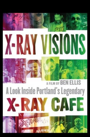 Постер: X-Ray Visions: A Look Inside Portland's Legendary X-Ray Cafe