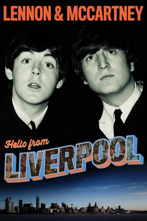 Постер: Lennon & McCartney: Hello From Liverpool