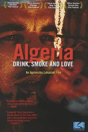 Постер: Algeria: Drink, Smoke and Love