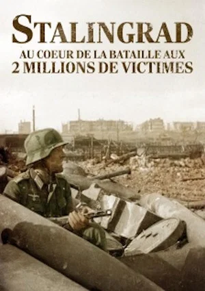 Постер: Stalingrad, au coeur de la bataille aux deux millions de victimes