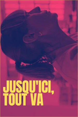 Постер: Jusqu'ici, tout va