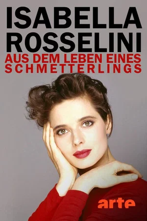 Постер: Isabella Rossellini - Aus dem Leben eines Schmetterlings