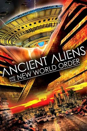 Постер: Ancient Aliens and the New World Order