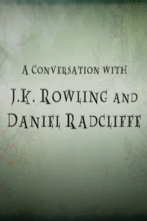 Постер: A Conversation with J.K. Rowling and Daniel Radcliffe