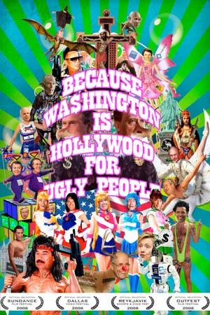 Постер: Because Washington is Hollywood for Ugly People