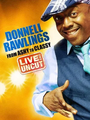 Постер: Donnell Rawlings: From Ashy to Classy