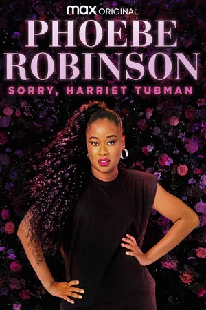 Постер: Phoebe Robinson: Sorry, Harriet Tubman