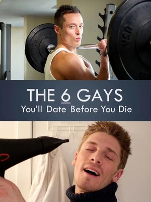 Постер: The 6 Gays You’ll Date Before You Die