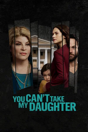 Постер: You Can't Take My Daughter