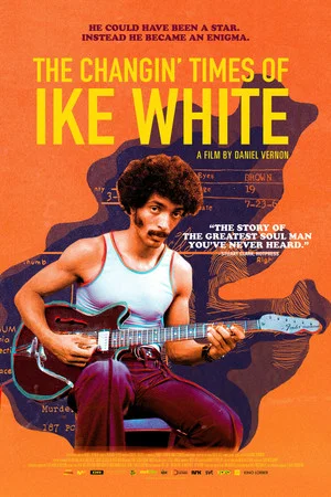 Постер: The Changin' Times of Ike White