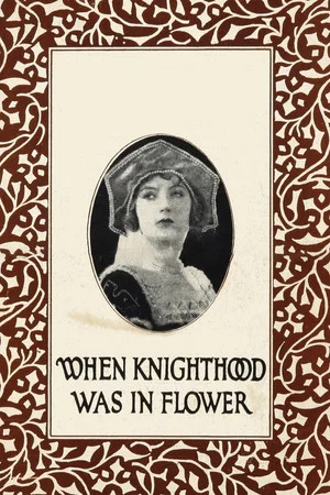 Постер: When Knighthood Was in Flower