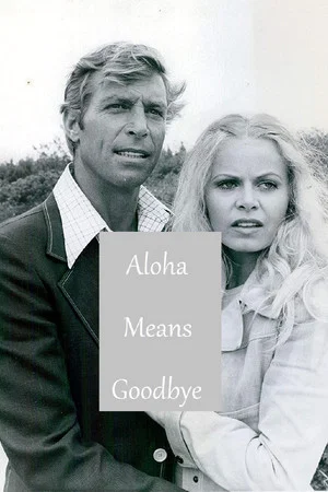 Постер: Aloha Means Goodbye