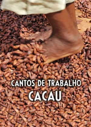 Постер: Cantos de Trabalho - Cacau
