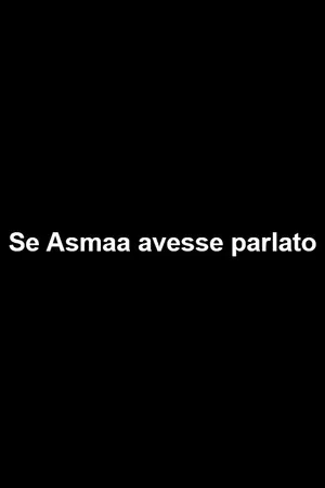 Постер: Se Asmaa avesse parlato