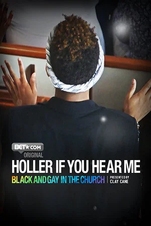 Постер: Holler If You Hear Me: Black and Gay in the Church
