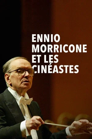 Постер: Ennio Morricone et les cinéastes