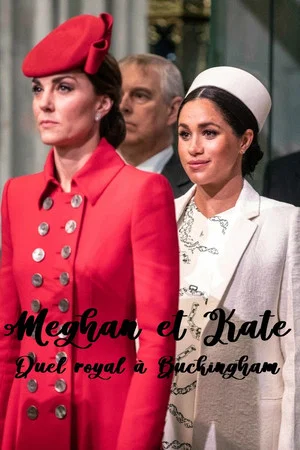 Постер: Meghan et Kate : Duel royal à Buckingham