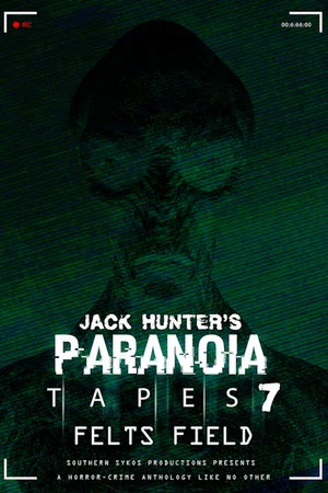 Постер: Paranoia Tapes 7: Felts Field