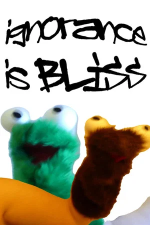 Постер: Ignorance is Bliss