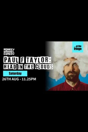 Постер: Paul F Taylor: Head in the Clouds