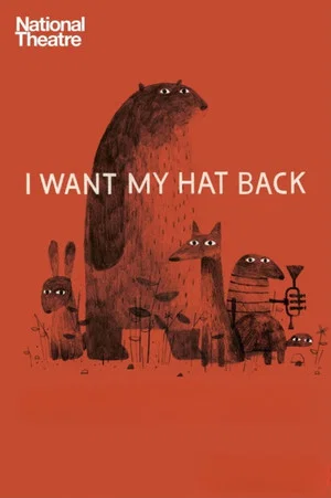 Постер: National Theatre Live: I Want My Hat Back