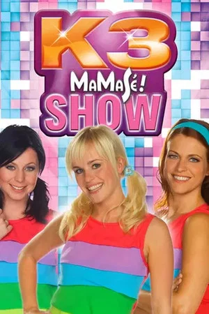Постер: K3: Show Mamasé!