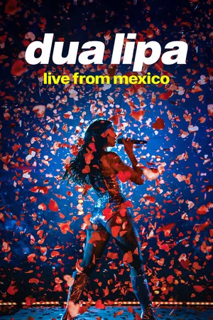 Постер: Dua Lipa: Live from Mexico