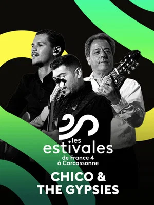 Постер: Les estivales de Culturebox Chico & The Gypsies