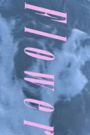 Постер: Flower ( A Visual Poem)