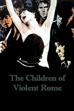 Постер: The Children of Violent Rome