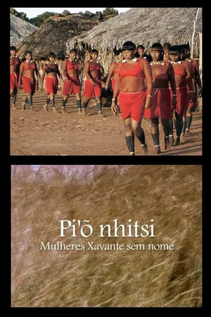 Постер: Pi'õnhitsi - Mulheres Xavante sem Nome