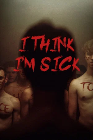 Постер: I Think I'm Sick