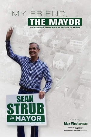 Постер: My Friend, The Mayor; Small-town Politics in the Age of Trump