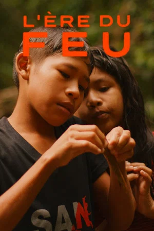 Постер: L'ère du feu: 21 jours en Amazonie