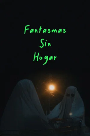 Постер: Fantasmas sin Hogar