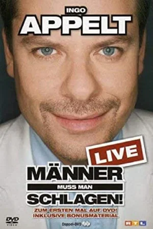 Постер: Ingo Appelt - Männer muss man schlagen!