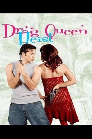 Постер: Drag Queen Heist