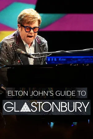 Постер: Elton John’s Guide to Glastonbury